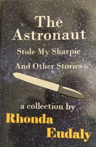 The cover of the book - The Astronaut Stole My Sharpie and Other Stories