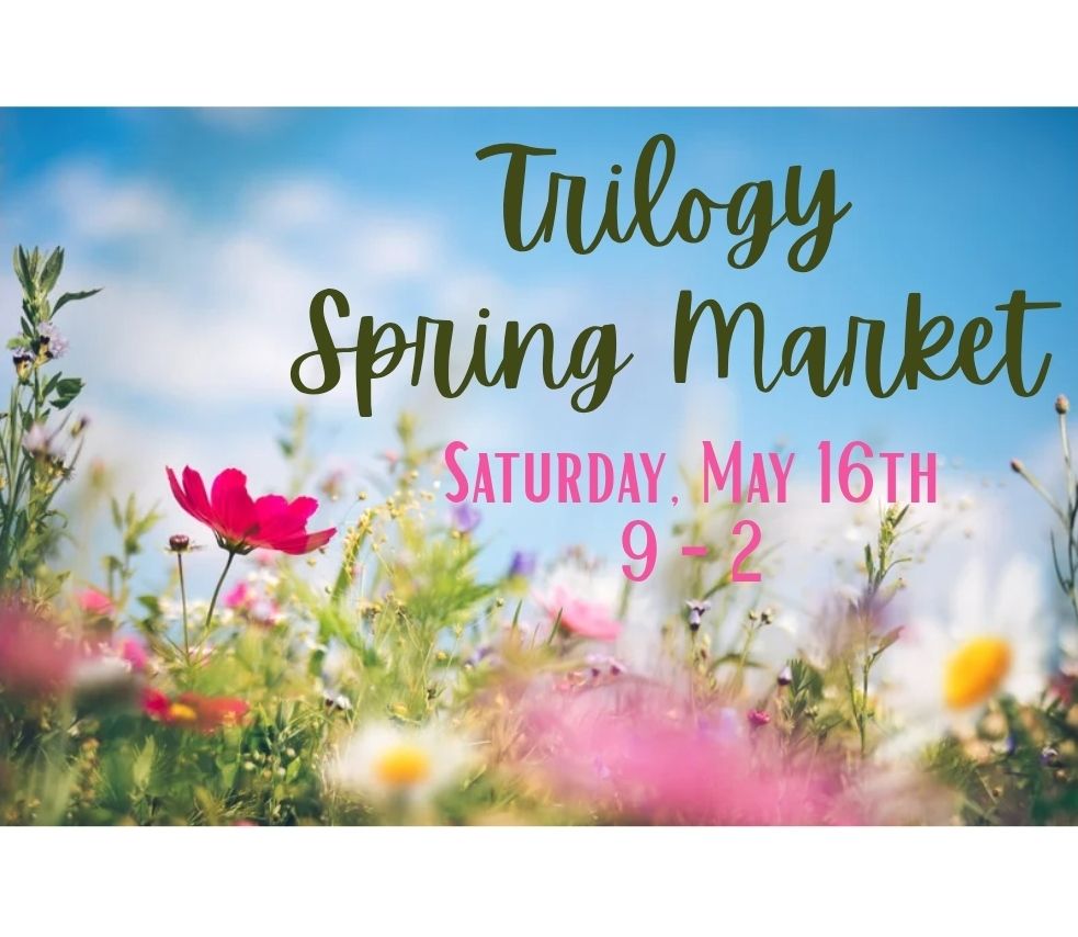 Trilogy Spring Market May 16, 20206